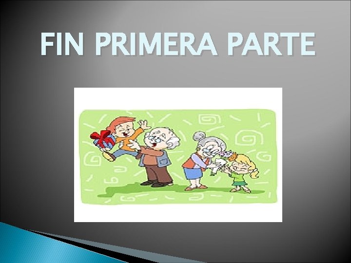 FIN PRIMERA PARTE 