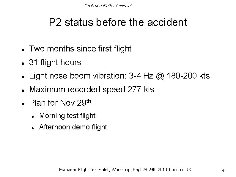 Grob spn Flutter Accident P 2 status before the accident Two months since first