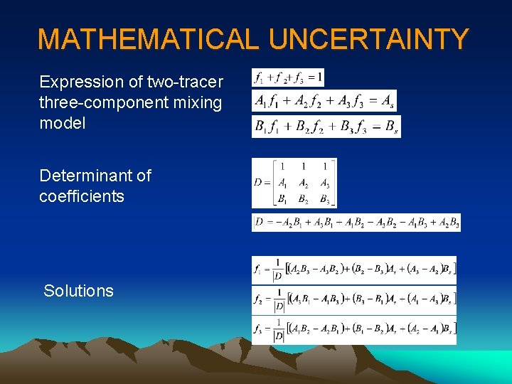 MATHEMATICAL UNCERTAINTY Expression of two-tracer three-component mixing model Determinant of coefficients Solutions 