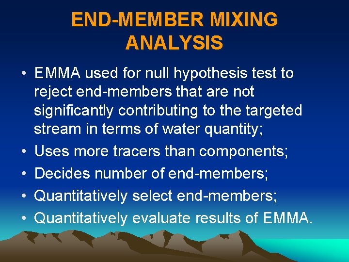 END-MEMBER MIXING ANALYSIS • EMMA used for null hypothesis test to reject end-members that
