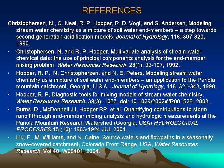 REFERENCES Christophersen, N. , C. Neal, R. P. Hooper, R. D. Vogt, and S.