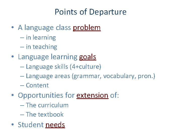 Points of Departure • A language class problem – in learning – in teaching