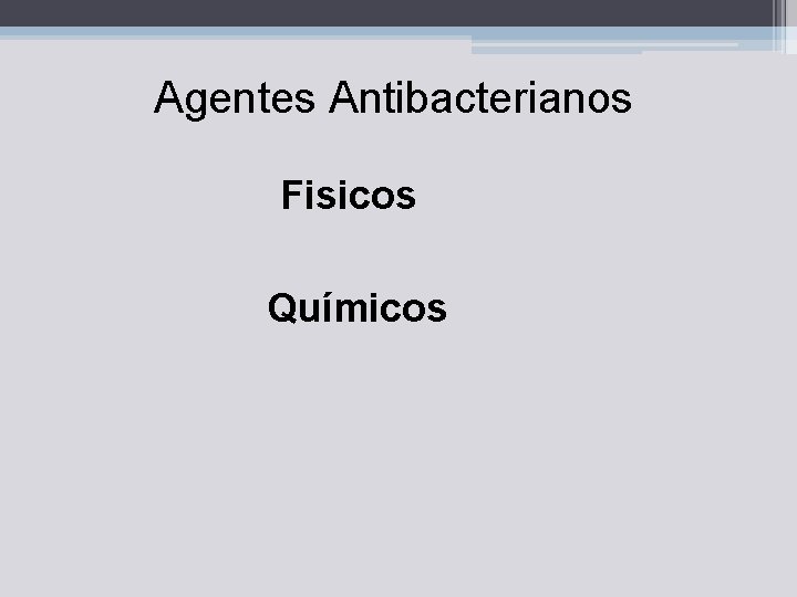 Agentes Antibacterianos Fisicos Químicos 