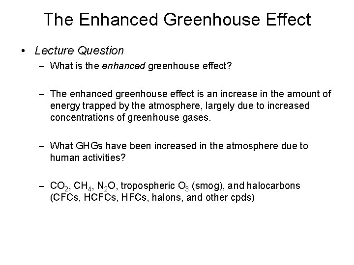 The Enhanced Greenhouse Effect • Lecture Question – What is the enhanced greenhouse effect?