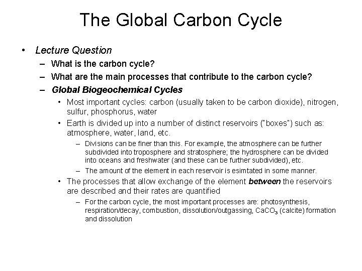 The Global Carbon Cycle • Lecture Question – What is the carbon cycle? –