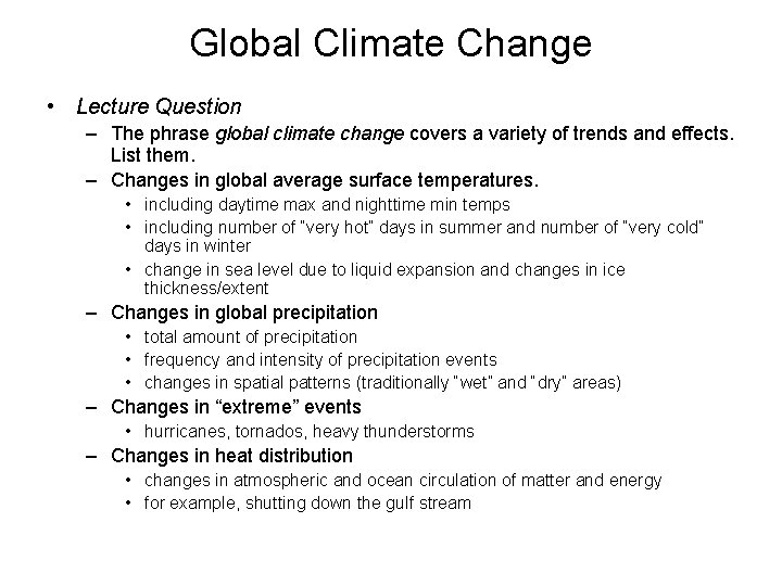 Global Climate Change • Lecture Question – The phrase global climate change covers a