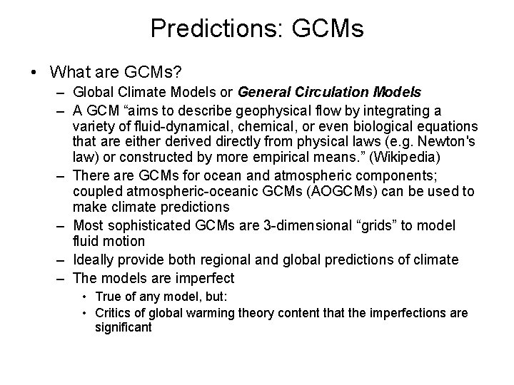 Predictions: GCMs • What are GCMs? – Global Climate Models or General Circulation Models