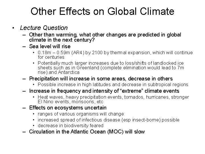 Other Effects on Global Climate • Lecture Question – Other than warming, what other