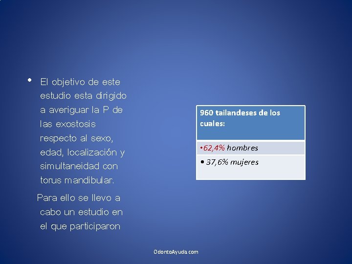  • El objetivo de estudio esta dirigido a averiguar la P de las