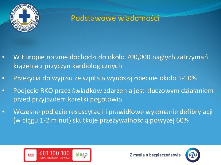 Podstawowe wiadomości • W Europie rocznie dochodzi do około 700, 000 nagłych zatrzymań krążenia