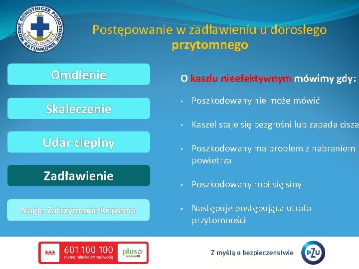 Postępowanie w zadławieniu u dorosłego przytomnego O kaszlu nieefektywnym mówimy gdy: • Poszkodowany nie