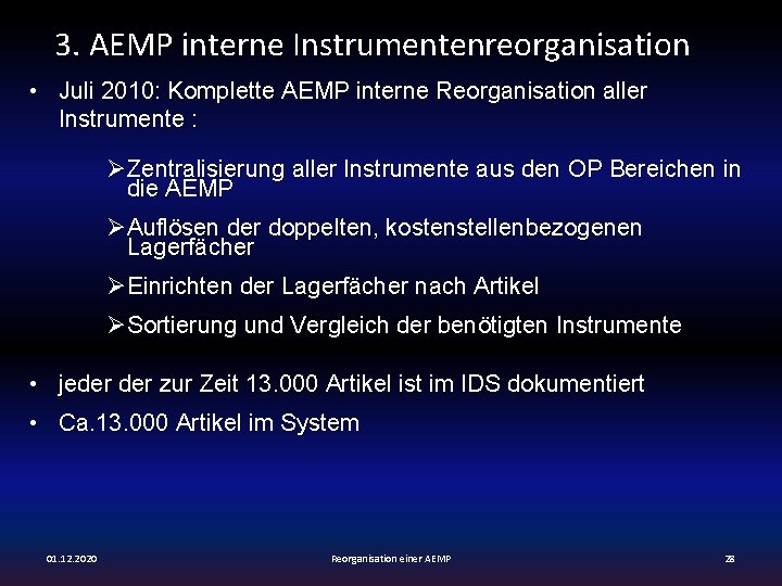 3. AEMP interne Instrumentenreorganisation • Juli 2010: Komplette AEMP interne Reorganisation aller Instrumente :