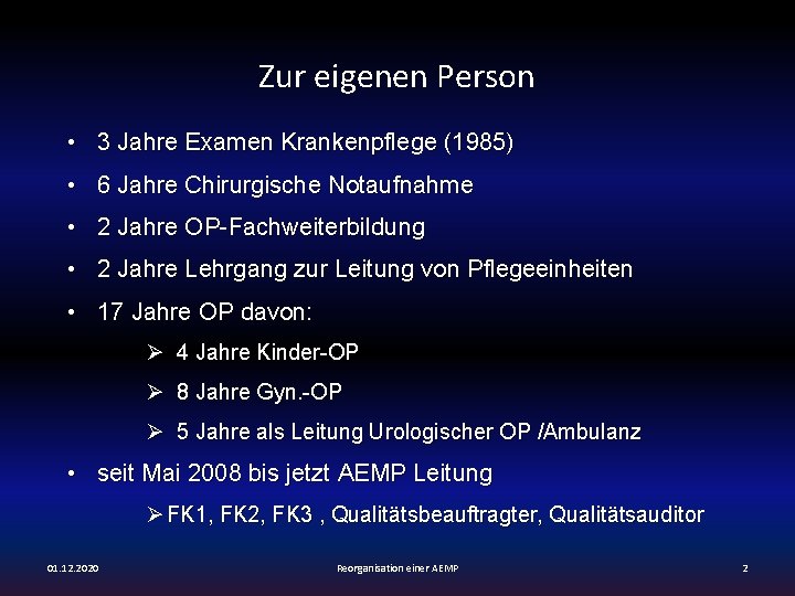 Zur eigenen Person • 3 Jahre Examen Krankenpflege (1985) • 6 Jahre Chirurgische Notaufnahme