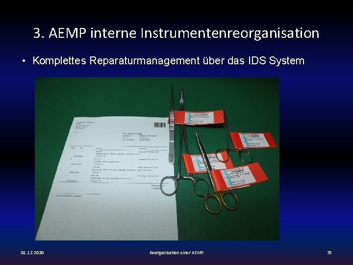 3. AEMP interne Instrumentenreorganisation • Komplettes Reparaturmanagement über das IDS System 01. 12. 2020