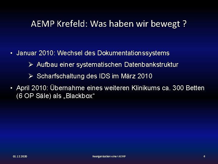 AEMP Krefeld: Was haben wir bewegt ? • Januar 2010: Wechsel des Dokumentationssystems Ø