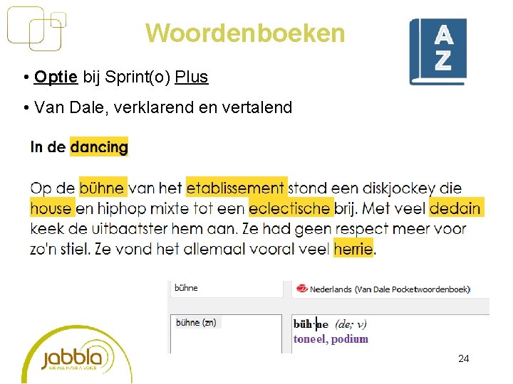 Woordenboeken • Optie bij Sprint(o) Plus • Van Dale, verklarend en vertalend 24 