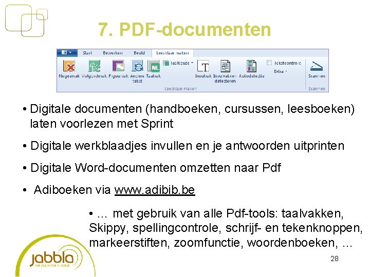 7. PDF-documenten • Digitale documenten (handboeken, cursussen, leesboeken) laten voorlezen met Sprint • Digitale