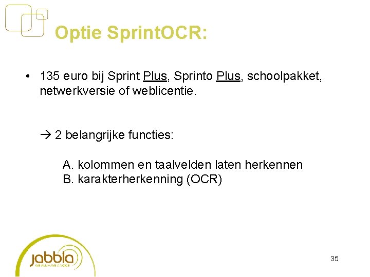 Optie Sprint. OCR: • 135 euro bij Sprint Plus, Sprinto Plus, schoolpakket, netwerkversie of