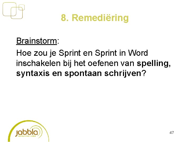 8. Remediëring Brainstorm: Hoe zou je Sprint en Sprint in Word inschakelen bij het