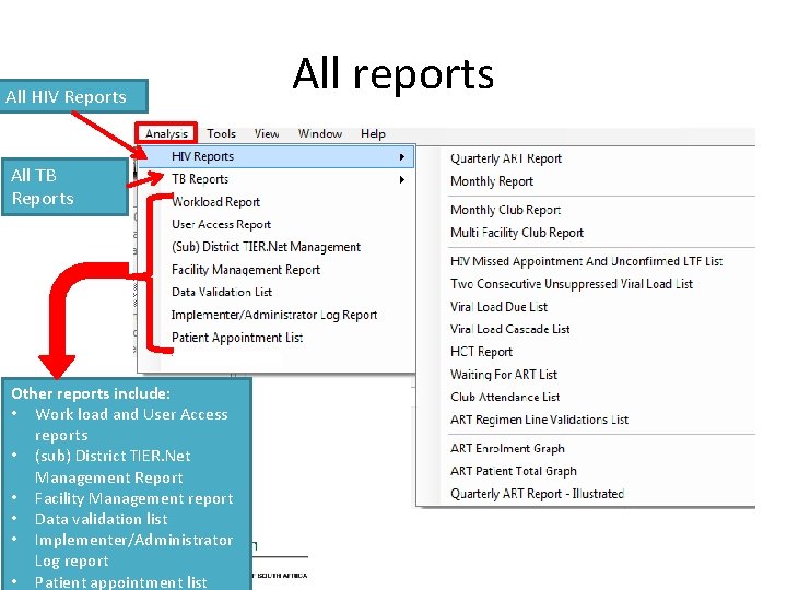 All HIV Reports All TB Reports Other reports include: • Work load and User