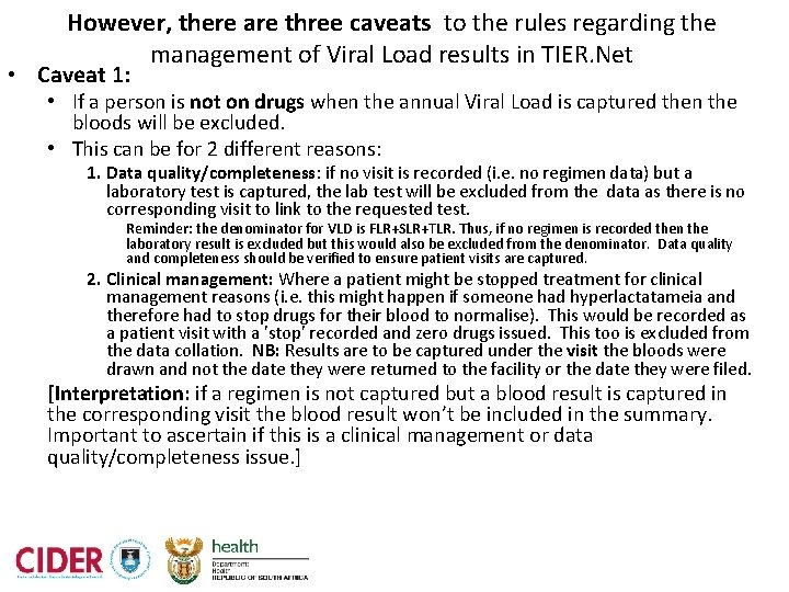 However, there are three caveats to the rules regarding the management of Viral Load