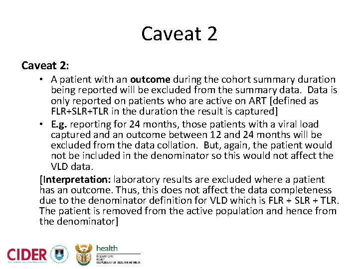 Caveat 2: • A patient with an outcome during the cohort summary duration being