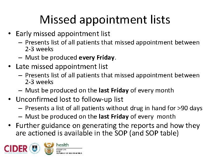Missed appointment lists • Early missed appointment list – Presents list of all patients