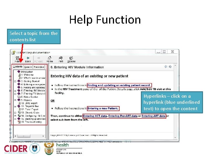 Help Function Select a topic from the contents list Hyperlinks – click on a