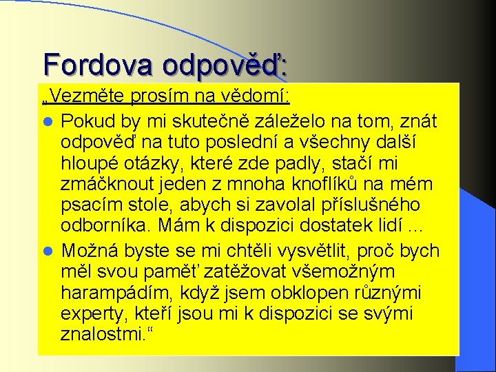 Fordova odpověď: „Vezměte prosím na vědomí: l Pokud by mi skutečně záleželo na tom,