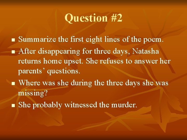 Question #2 n n Summarize the first eight lines of the poem. After disappearing