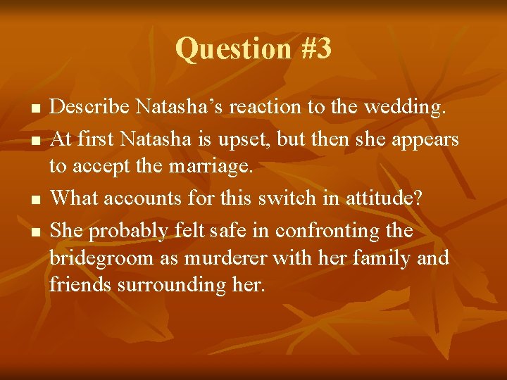 Question #3 n n Describe Natasha’s reaction to the wedding. At first Natasha is