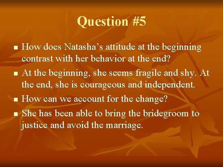 Question #5 n n How does Natasha’s attitude at the beginning contrast with her