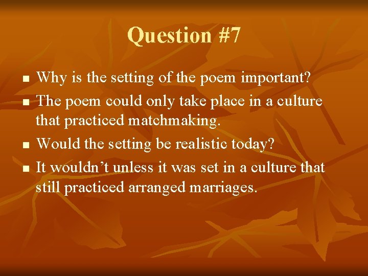 Question #7 n n Why is the setting of the poem important? The poem