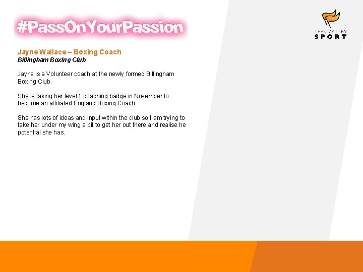 Jayne Wallace – Boxing Coach Billingham Boxing Club Jayne is a Volunteer coach at