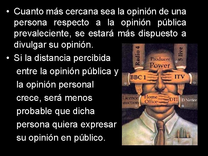  • Cuanto más cercana sea la opinión de una persona respecto a la