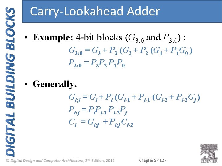 Carry-Lookahead Adder • Example: 4 -bit blocks (G 3: 0 and P 3: 0) Carry-Lookahead Adder • Example: 4 -bit blocks (G 3: 0 and P 3: 0)