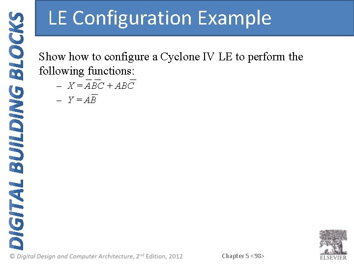 LE Configuration Example Show to configure a Cyclone IV LE to perform the following LE Configuration Example Show to configure a Cyclone IV LE to perform the following