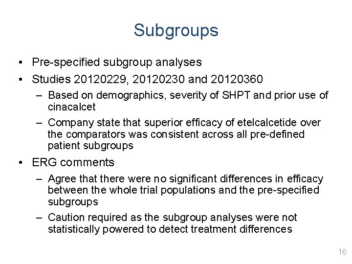 Subgroups • Pre-specified subgroup analyses • Studies 20120229, 20120230 and 20120360 – Based on