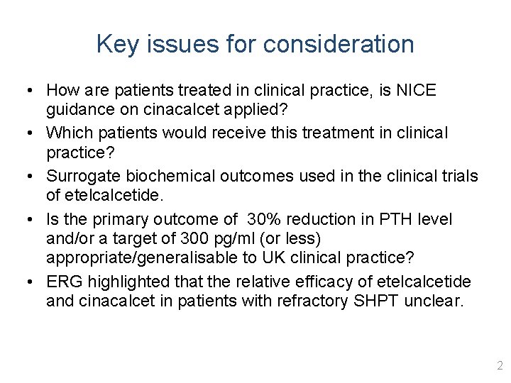 Key issues for consideration • How are patients treated in clinical practice, is NICE