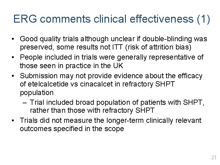 ERG comments clinical effectiveness (1) • Good quality trials although unclear if double-blinding was