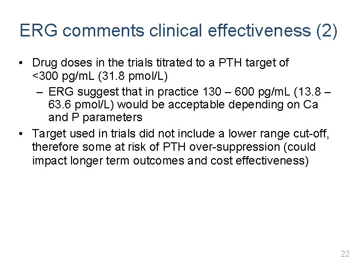 ERG comments clinical effectiveness (2) • Drug doses in the trials titrated to a