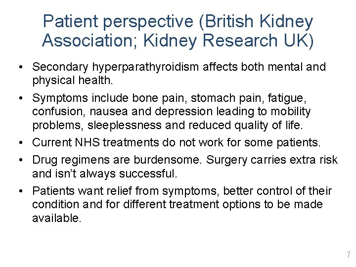 Patient perspective (British Kidney Association; Kidney Research UK) • Secondary hyperparathyroidism affects both mental