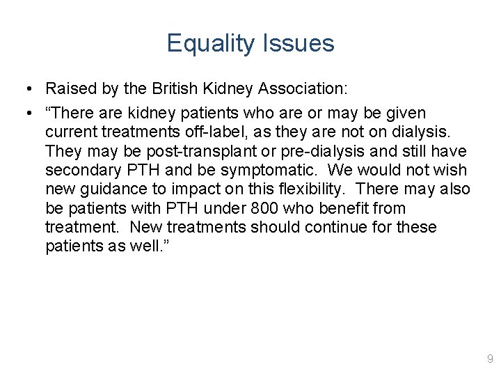 Equality Issues • Raised by the British Kidney Association: • “There are kidney patients