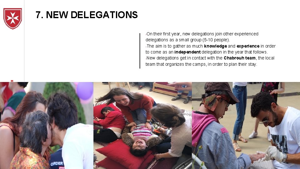 7. NEW DELEGATIONS On their first year, new delegations join other experienced delegations as