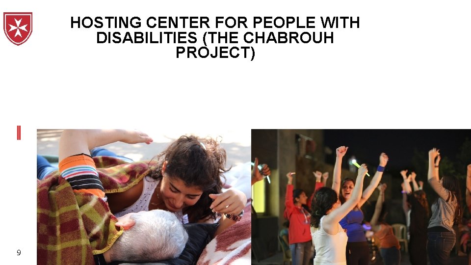 HOSTING CENTER FOR PEOPLE WITH DISABILITIES (THE CHABROUH PROJECT) 9 