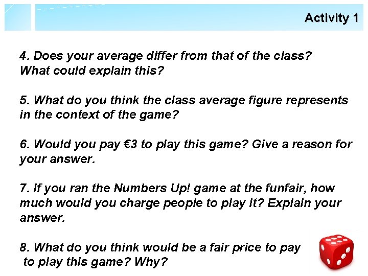 Activity 1 4. Does your average differ from that of the class? What could