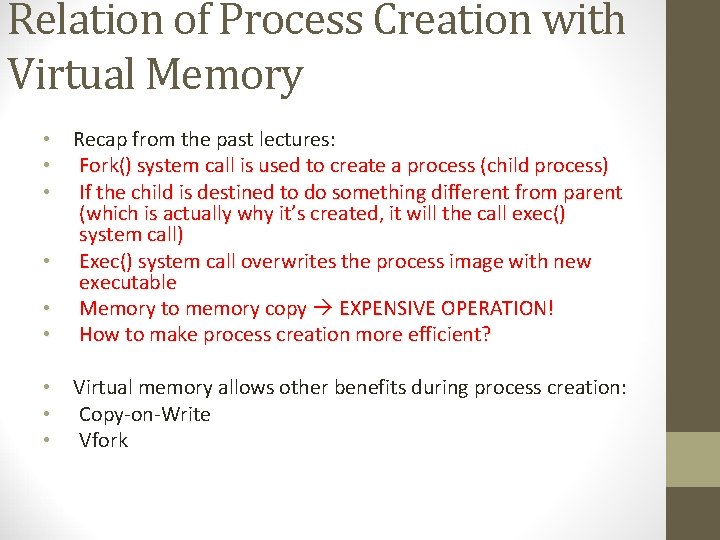 Relation of Process Creation with Virtual Memory • Recap from the past lectures: •