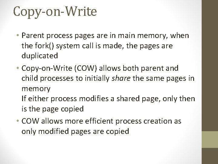 Copy-on-Write • Parent process pages are in main memory, when the fork() system call