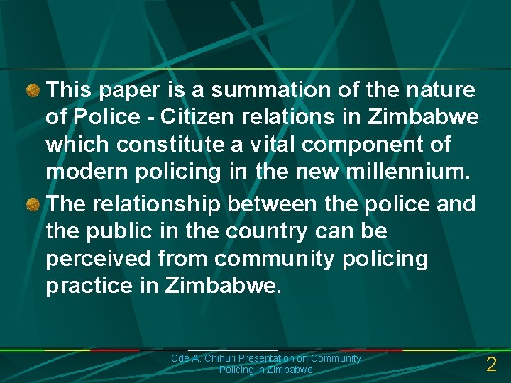 This paper is a summation of the nature of Police - Citizen relations in