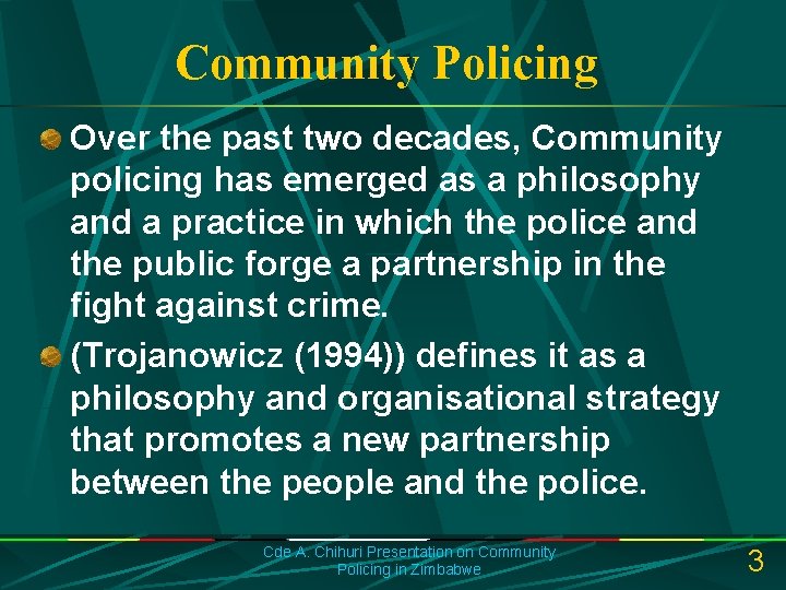Community Policing Over the past two decades, Community policing has emerged as a philosophy
